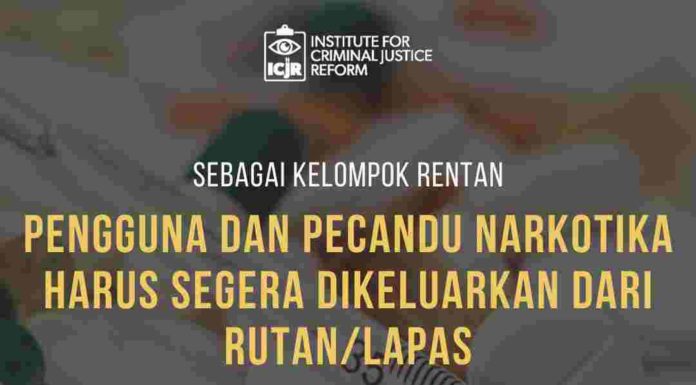 ICJR, IJRS, LBH Masyarakat, MaPPI FHUI, Rumah Cemara dan Yakeba: Sebagai Kelompok Rentan, Pengguna dan Pecandu Narkotika Harus Segera Dikeluarkan dari Rutan/Lapas