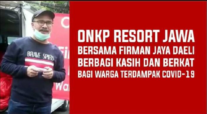 ONKP Resort Jawa Bersama Firman Jaya Daeli Berbagi Kasih Dan Berkat Bagi Warga Terdampak Covid-19