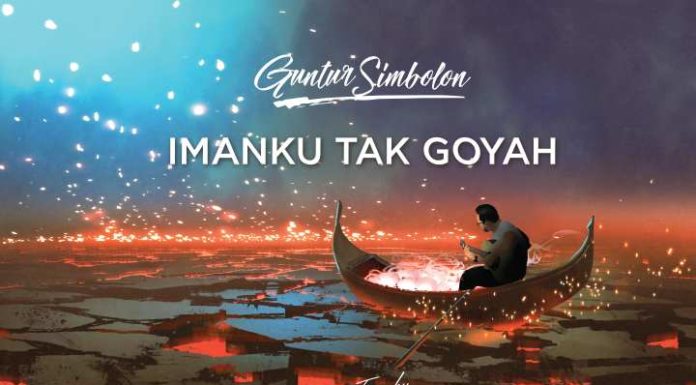 “Imanku Tak Goyah” Single Terbaru Guntur Simbolon Featuring Franky Kuncoro