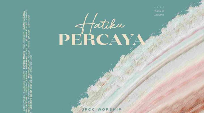 JPCC Worship Rilis Album Acoustic Terbaru ‘Hatiku Percaya’