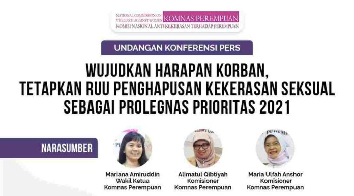 Komisi Nasional Anti Kekerasan Terhadap Perempuan :WUJUDKAN HAK KORBAN, TETAPKAN RUU PENGHAPUSAN KEKERASAN SEKSUAL SEBAGAI PROLEGNAS PRIORITAS 2021