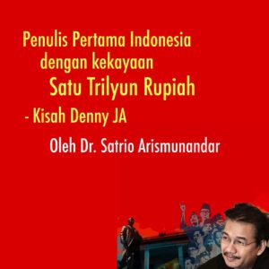 PENULIS PERTAMA INDONESIA DENGAN KEKAYAAN SATU TRILIUN RUPIAH