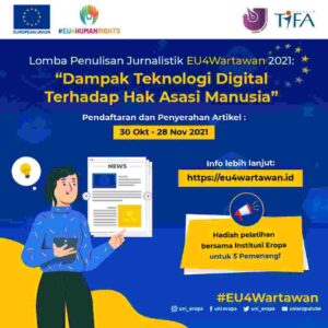 Lomba Penulisan Jurnalistik EU4Wartawan 2021: Fokus pada ‘Teknologi Digital dan Hak Asasi Manusia’