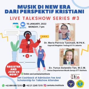 Sekolah Tinggi Seni Musik Cantata (Cantata Instute of Arts) akan Menggelar Live Talkshow Series #3 ” Musik di New Era dari Perspektif Kristiani” pada 10 Januari 2022