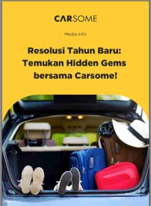 Resolusi Tahun Baru: Temukan Hidden Gems bersama Carsome!